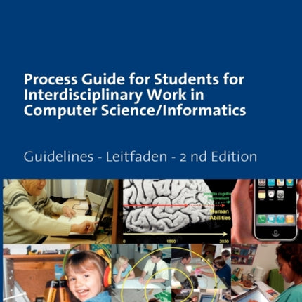 Process Guide for Students for Interdisciplinary Work in Computer Science/Informatics: Instructions Manual - Handbuch für Studierende