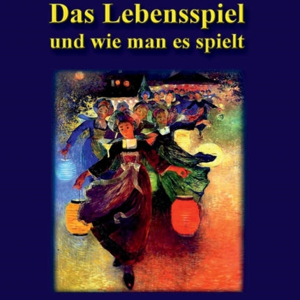 Das Lebensspiel Und Wie Man Es Spielt