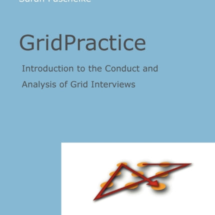 Grid Practice: Introduction to the Conduct and Analysis of Grid Interviews