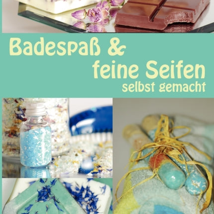 Badespaß & feine Seifen: selbst gemacht