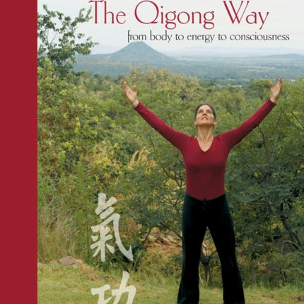 The Qigong Way - from body to consciousness