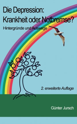 Die Depression: Krankheit oder Notbremse?: