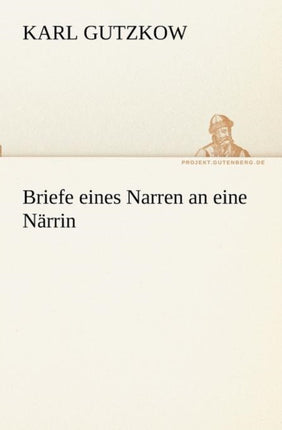 Briefe Eines Narren an Eine Narrin