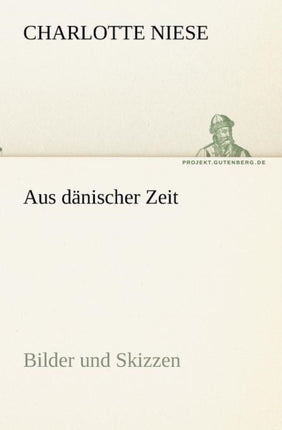 Aus dänischer Zeit