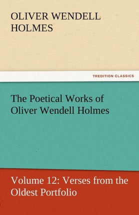 The Poetical Works of Oliver Wendell Holmes