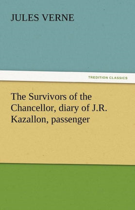 The Survivors of the Chancellor, Diary of J.R.