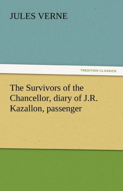 The Survivors of the Chancellor, Diary of J.R.