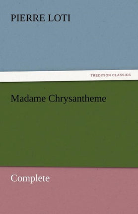 Madame Chrysantheme - Complete