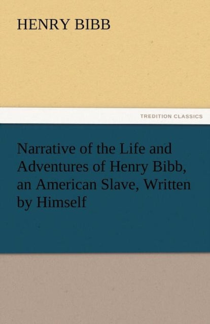 Narrative of the Life and Adventures of Henry