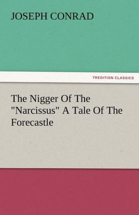 The Nigger of the Narcissus a Tale of the