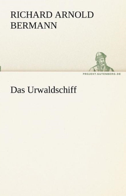 Das Urwaldschiff