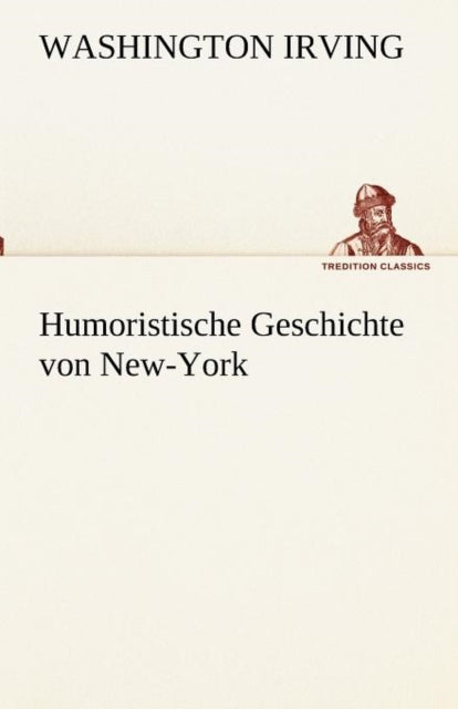 Humoristische Geschichte von New-York