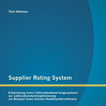 Supplier Rating System: Entwicklung eines