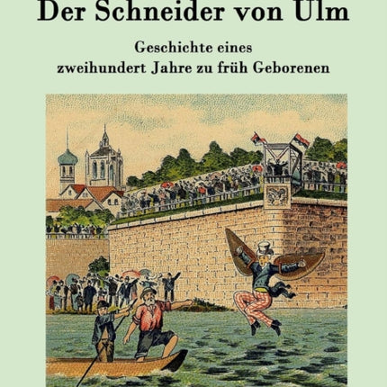 Der Schneider von Ulm: Geschichte eines