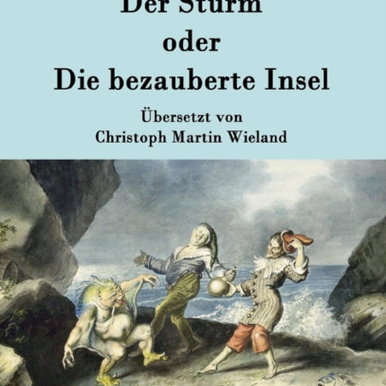 Der Sturm: oder Die bezauberte Insel