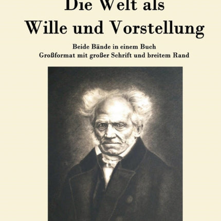 Die Welt als Wille und Vorstellung: Beide Bände