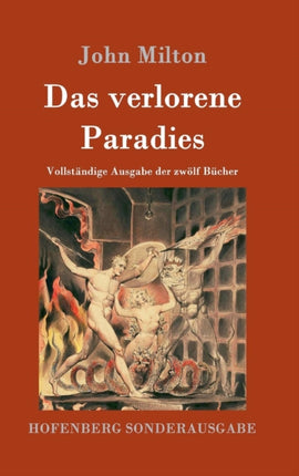 Das verlorene Paradies: Vollständige Ausgabe der zwölf Bücher