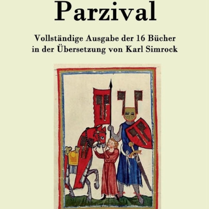 Parzival: Vollständige Ausgabe der 16 Bücher in
