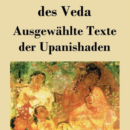 Die Geheimlehre des Veda: Ausgewählte Texte der