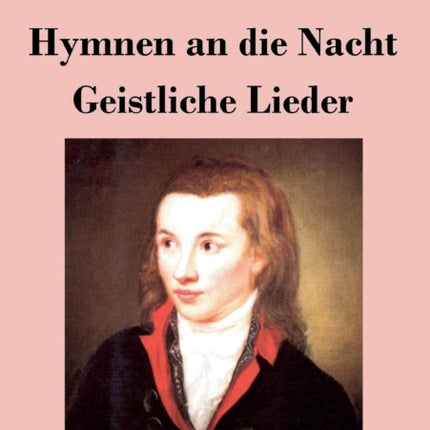 Hymnen an die Nacht / Geistliche Lieder