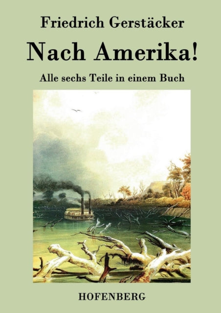 Nach Amerika!: Alle sechs Teile in einem Buch