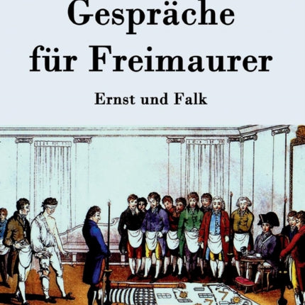 Gespräche für Freimaurer: Ernst und Falk