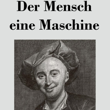 Der Mensch eine Maschine