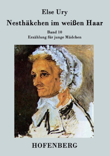 Nesthäkchen im weißen Haar: Band 10 Erzählung für junge Mädchen