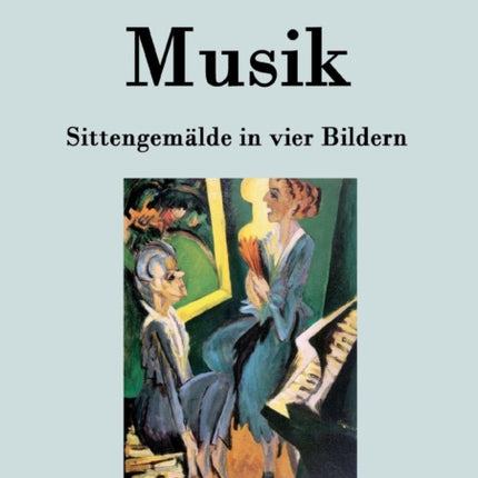 Musik: Sittengemälde in vier Bildern