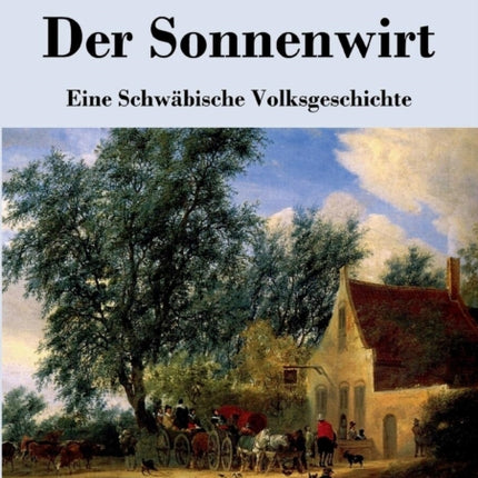 Der Sonnenwirt: Eine Schwäbische Volksgeschichte