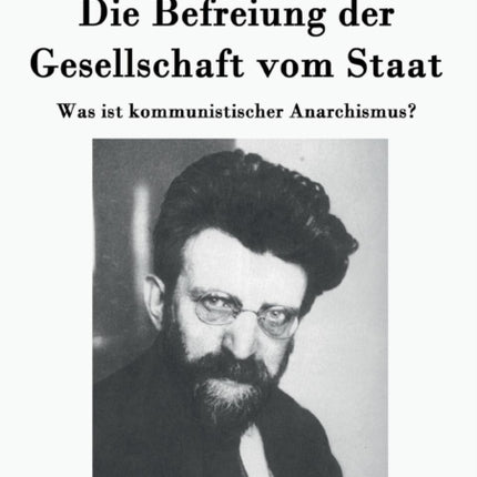 Die Befreiung der Gesellschaft vom Staat: Was ist kommunistischer Anarchismus?