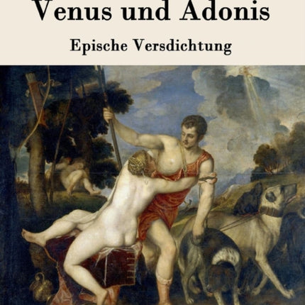 Venus und Adonis: Epische Versdichtung