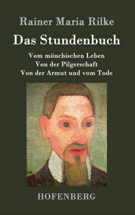 Das Stundenbuch: Vom mönchischen Leben / Von der