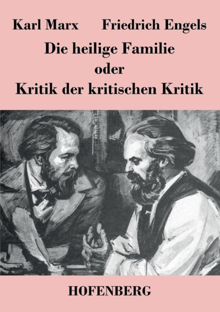 Die heilige Familie oder Kritik der kritischen