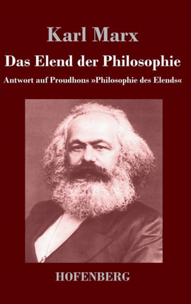 Das Elend der Philosophie: Antwort auf Proudhons Philosophie des Elends