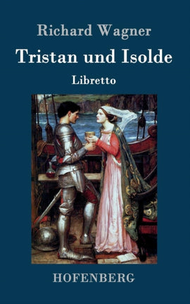 Tristan und Isolde: Oper in drei Aufzügen Textbuch - Libretto