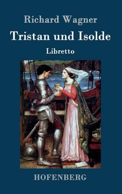 Tristan und Isolde: Oper in drei Aufzügen Textbuch - Libretto