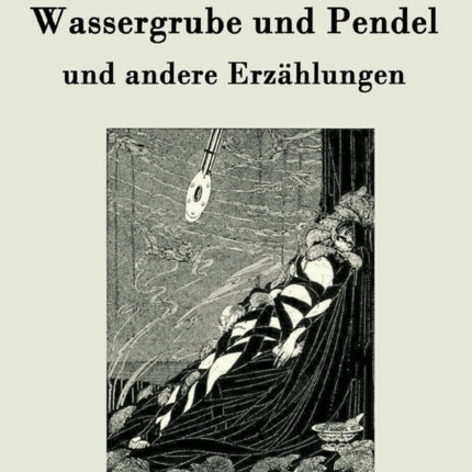 Wassergrube und Pendel: und andere Erzählungen