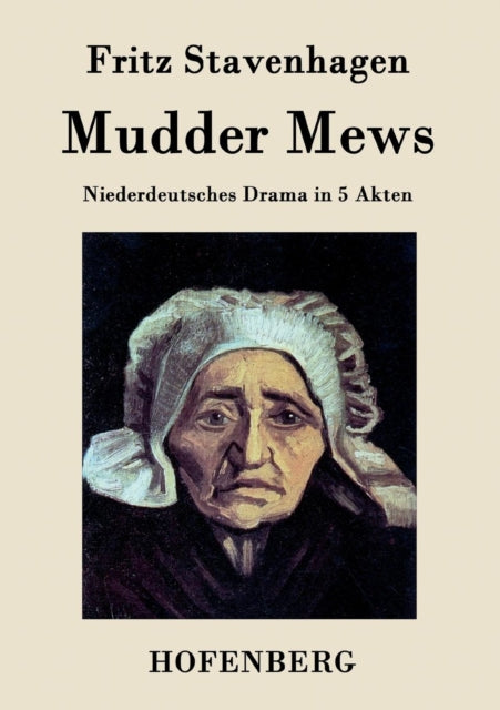 Mudder Mews: Niederdeutsches Drama in 5 Akten