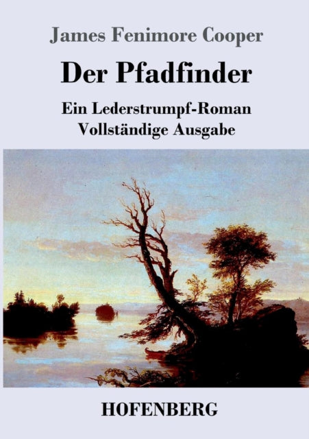 Der Pfadfinder: oder Das Binnenmeer Ein