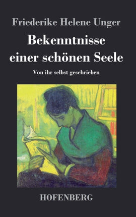 Bekenntnisse einer schönen Seele: Von ihr selbst geschrieben