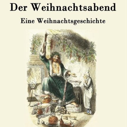 Der Weihnachtsabend: Eine Weihnachtsgeschichte