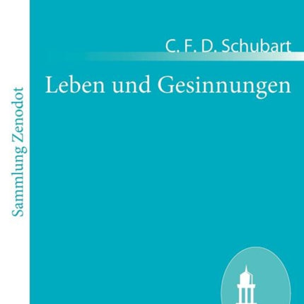 Leben und Gesinnungen: Von ihm selbst im Kerker aufgesetzt