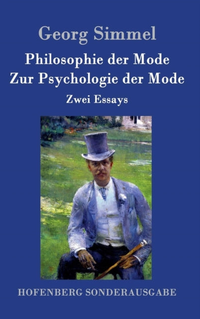 Philosophie der Mode / Zur Psychologie der Mode: Zwei Essays