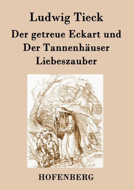 Der getreue Eckart und Der Tannenhäuser / Liebeszauber
