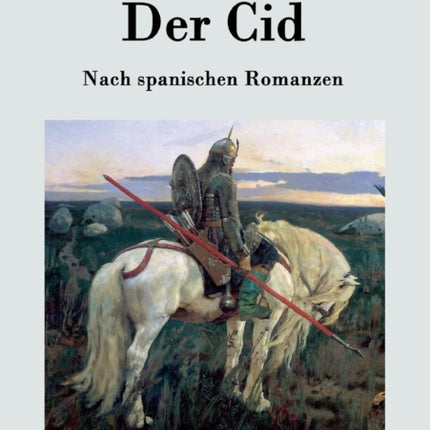 Der Cid: Nach spanischen Romanzen