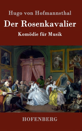 Der Rosenkavalier: Komödie für Musik