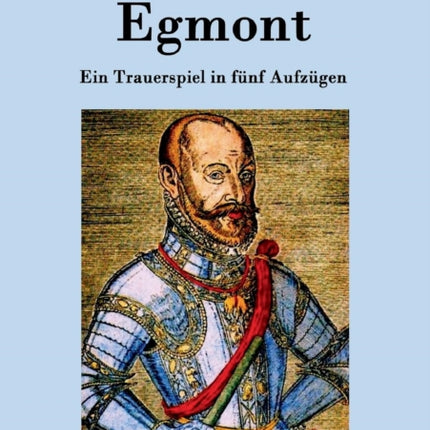 Egmont: Ein Trauerspiel in fünf Aufzügen