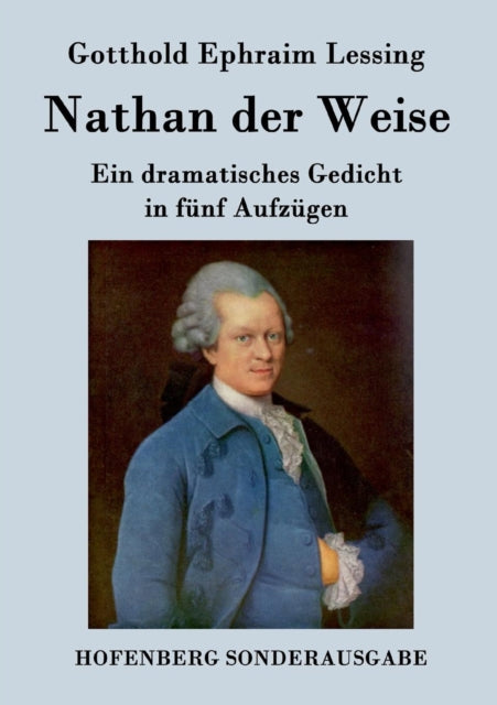 Nathan der Weise: Ein dramatisches Gedicht in fünf Aufzügen