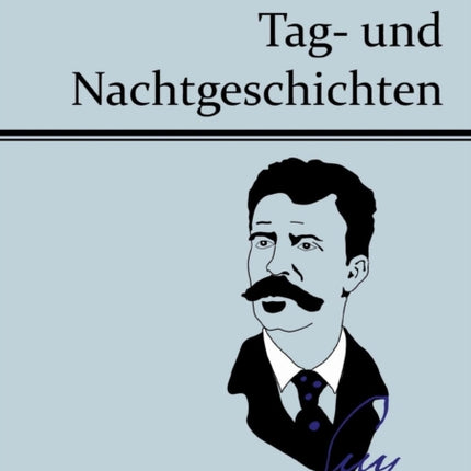Tag- und Nachtgeschichten: Novellen